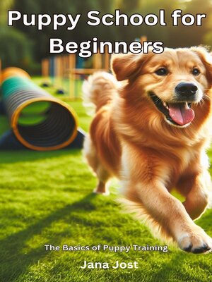 cover image of Puppy school for beginners, the Basics of Puppy Training